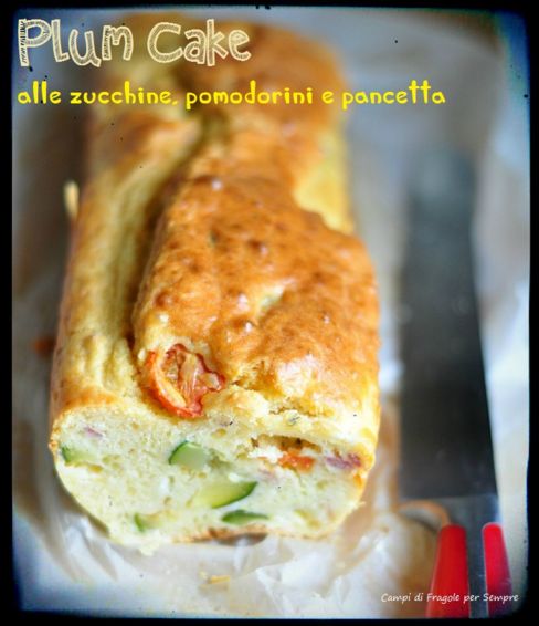Plum Cake salato alle zucchine, pomodorini e pancetta