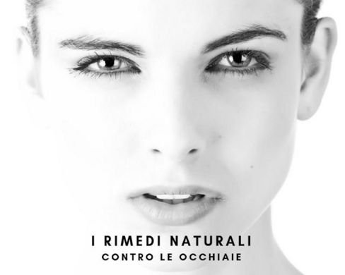 I rimedi naturali contro le occhiaie