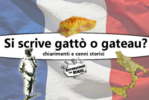 Si scrive Gattò o Gateau di patate?